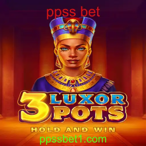 Desvendando o Jogo 3LuxorPots e a Dinâmica do PPSS Bet